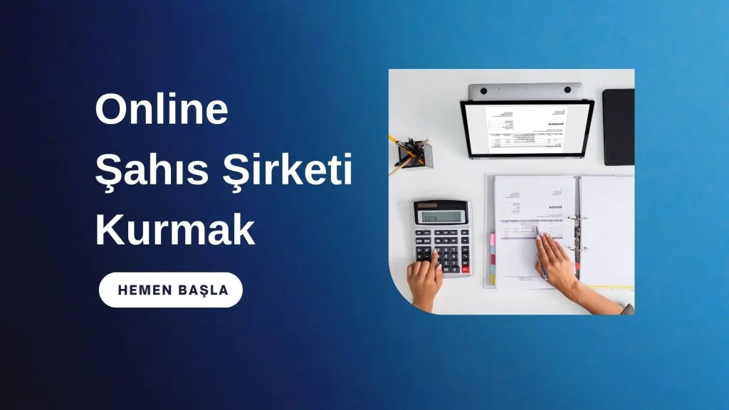 İnternet Üzerinden Şahıs Şirketi Kuruluşu